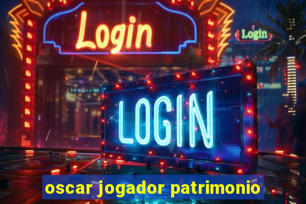 oscar jogador patrimonio